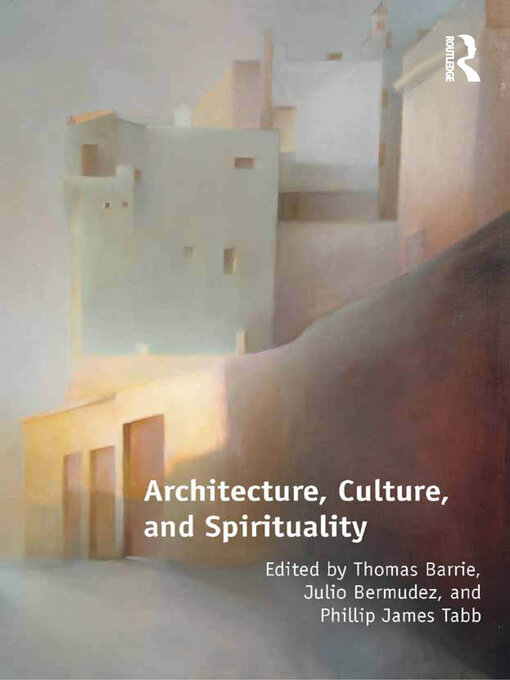 Title details for Architecture, Culture, and Spirituality by Thomas Barrie - Available
